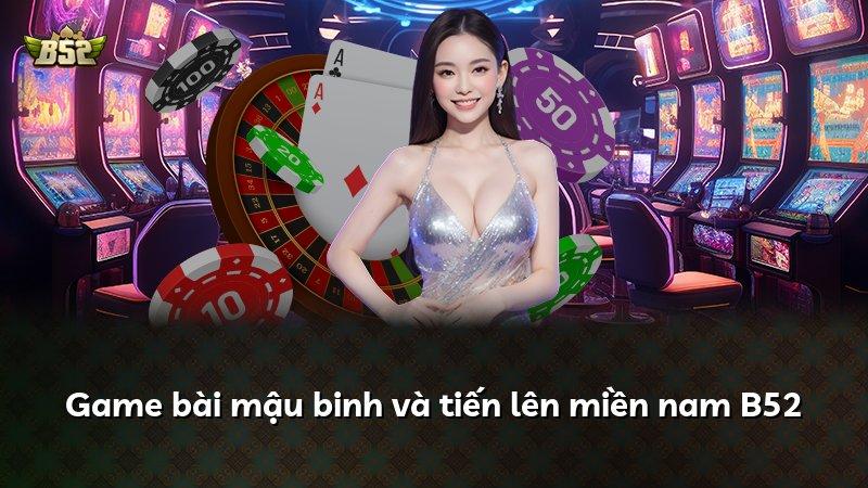 Game bài mậu binh và tiến lên miền nam B52