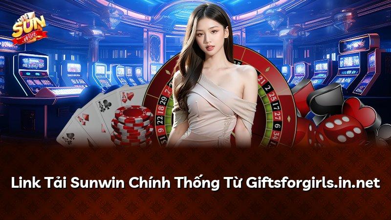 Link Tải Sunwin Chính Thống Từ Giftsforgirls.in.net