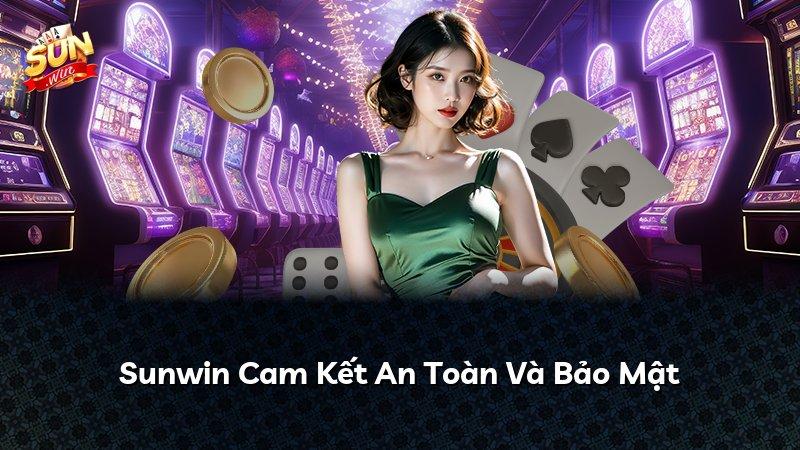 Sunwin Cam Kết An Toàn Và Bảo Mật