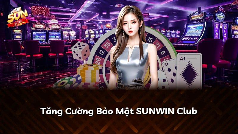 Tăng Cường Bảo Mật SUNWIN Club